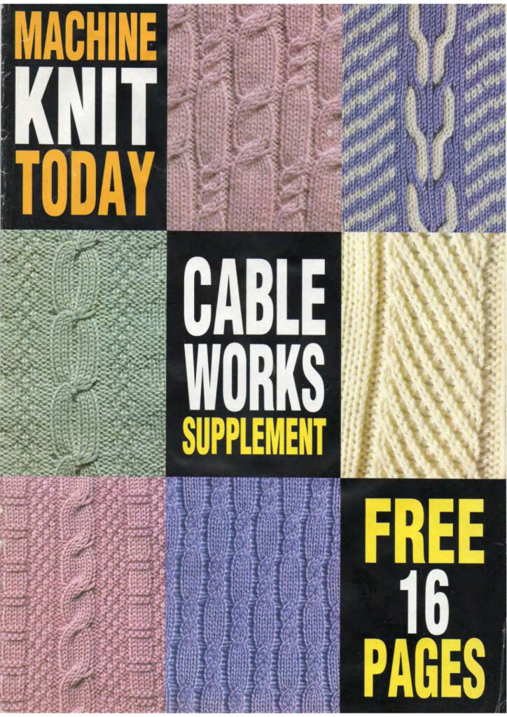 Machine Knit Today Magazine Cable Works Supplement Machine Knit Today Magazine Cable Works Supplement